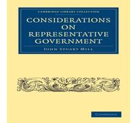 John Stuart Mill Considerations on Representative Government Paperback Book John Stuart Mill Multicolor