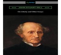 John Stuart Mill On Liberty & Other Essays Paperback Book in White John Stuart Mill White