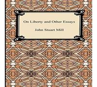 John Stuart Mill On Liberty & Other Essays Paperback Book John Stuart Mill Multicolor