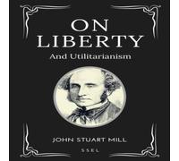John Stuart Mill On Liberty: & Utilitarianism (Easy-to-read Layout) Paperback Book John Stuart Mill Multicolor