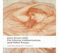 John Stuart Mill On Liberty, Utilitarianism & Other Essays Paperback Book John Stuart Mill Multicolor