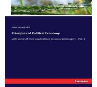 John Stuart Mill Principles of Political Economy:with some of their applications to John Stuart Mill Multicolor