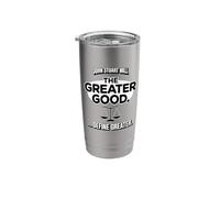 John Stuart Mill The Greater Good ... Define Greater Stainless Steel Insulated Tumbler