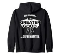 John Stuart Mill The Greater Good ... Define Greater Zip Hoodie
