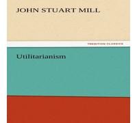 John Stuart Mill Utilitarianism N/A Book in Orange John Stuart Mill Orange