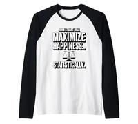 John Stuart Mills Maximize Happiness ... Statistically Raglan Baseball Tee