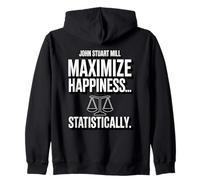 John Stuart Mills Maximize Happiness ... Statistically Zip Hoodie