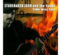 John Studebaker & The Hawks - Time Will Tell