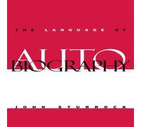 John Sturrock The Language of Autobiography: Studies in the First Person John Sturrock Multicolor
