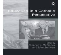 John Sullivan Education in a Catholic Perspective Hardcover Book John Sullivan Multicolor