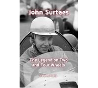 John Surtees: The Legend on Two and Four Wheels