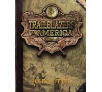 John Sutter (Trailblazers of America, Book 6)