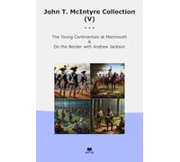 John T. McIntyre Collection (V): Young Continentals Monmouth Border Andrew Jackson (Top Classics)