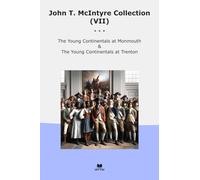 John T. McIntyre Collection (VII): Young Continentals Monmouth Trenton (Top Classics)