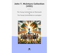 John T. McIntyre Collection (VIII): Young Continentals Monmouth Lexington (Top Classics)