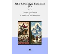 John T. McIntyre Collection (X): Fighting King George Rockies Carson (Top Classics)