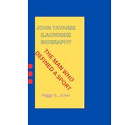 JOHN TAVARES (LACROSSE) BIOGRAPHY: THE MAN WHO DEFINED A SPORT