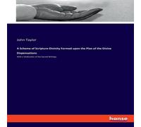 John Taylor A Scheme of Scripture-Divinity Formed upon the Plan of the Divine John Taylor Multicolor