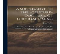 John Taylor A Supplement To The Scripture-doctrine Of Original Sin, c: John Taylor Multicolor