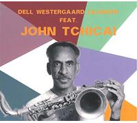 John Tchicai - Dell Westergaard Lillinger Feat. John Tchicai