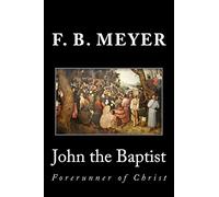 John the Baptist: Forerunner of Christ