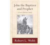 John the Baptizer and Prophet: A Socio-historical Study