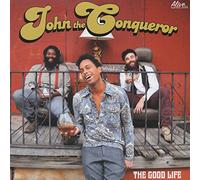 John The Conqueror - The Good Life [VINYL]