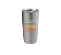 John The Man The Myth The Legend Custom Name Tee Stainless Steel Insulated Tumbler