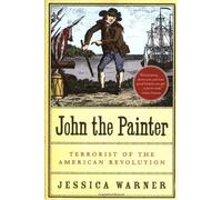 John the Painter: Terrorist of the American Revolution