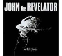 John the Revelator - Wild Blues