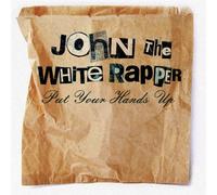 John the White Boy Rapper - Put Your Hands Up