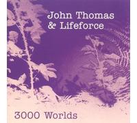 John Thomas & Lifeforce - 3000 Worlds