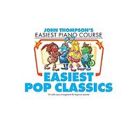 John Thompson: Easiest Piano Course - Essential Pop Classics