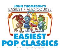 John Thompson: Easiest Piano Course - Essential Pop Classics