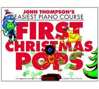 John Thompson: First Christmas Pops: Written by John Thompson, 2013 Edition, Publisher: Music Sales Ltd [Paperback]