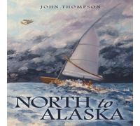 John Thompson North to Alaska Paperback Book John Thompson Multicolor