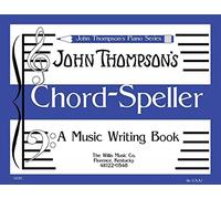 John Thompson's Chord Speller: A Music Writing Book/Later Elementary Level