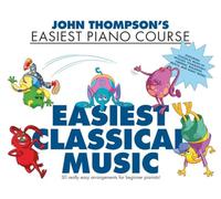 John Thompson's Easiest Classical Music. Piano Solo.