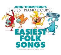 John Thompson's First Folk Songs: Later Elementary Level