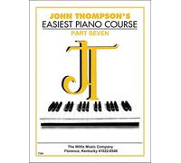 John Thompson's Easiest Piano Course - Part 7 - Book Only: Part 7 - Book Only