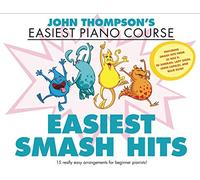 John Thompson's Easiest Piano Course: Easiest Smash Hits | Piano Solo Songbook for Beginner Pianists | Easy Piano Sheet Music with 15 Pop Hits by Ed ... Easy Arrangements for Beginner Pianists!
