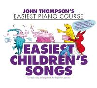 John Thompson's Easiest Piano Course First Children's Songs