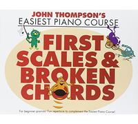 John Thompson's Easiest Piano Course: First Easiest Scales & Broken Chords