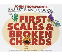 John Thompson's Easiest Piano Course: First Easiest Scales & Broken Chords by John Thompson (2014) Paperback