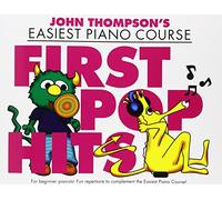 John Thompson – John Thompson's Easiest Piano Course – First Pop Hits