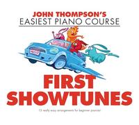 John Thompson's Easiest Piano Course First Showtunes