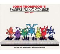 John Thompson's Easiest Piano Course: Part 1 - Revised Edition