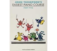 John Thompson'S Easiest Piano Course Part 5 (Revised Edition)