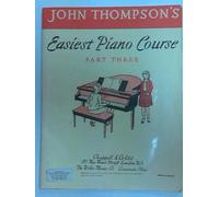 John Thompson's Easiest Piano Course Part Three