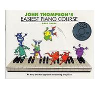 John Thompson's Easiest Piano Course: Pt. 3 (Book & online audio): Part Three (Book And Audio) (Book & audio)
